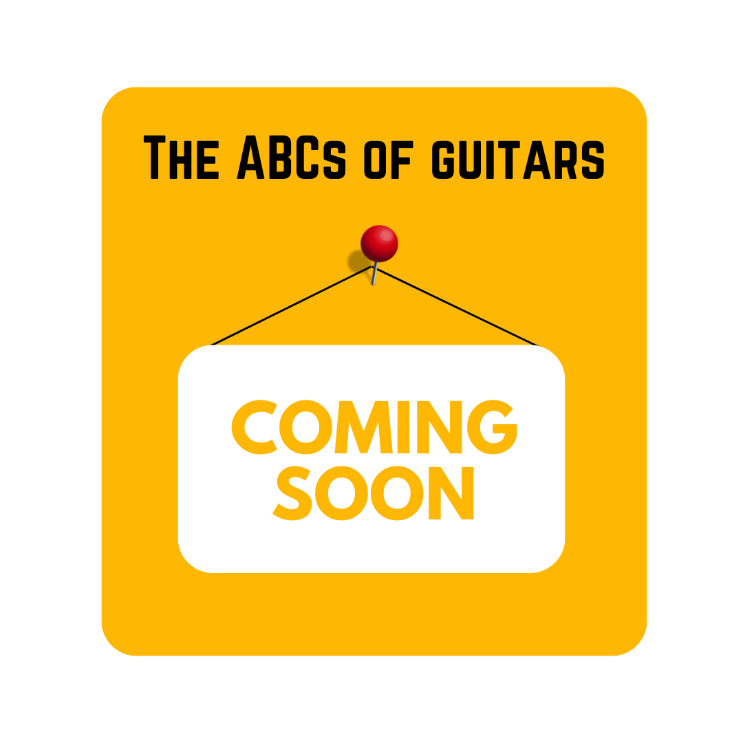 The ABCs of Guitars